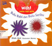 Image of Wah! Sama tapi Beda : Bulu Babi dan Bulu Seribu