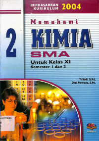 Image of Memahami Kimia SMA
Untuk Kelas XI
Semester 1 dan 2