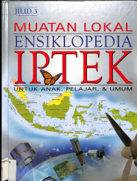 Image of Muatan Lokal
Ensiklopedia IPTEK
Jilid 3