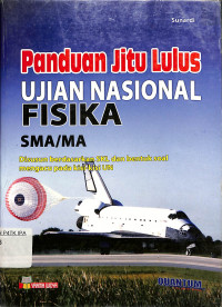 Image of PANDUAN JITU LULUS UJIAN NASIONAL FISIKA SMA/MA