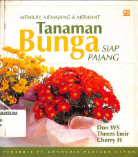 Image of Memilih, Memajang dan Merawat : Tanaman Bunga Siap Pajang