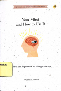 Image of Your Mind and How to Use It - Pikiran dan Bagaimana Cara Menggunakannya