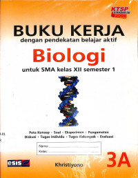Image of BUKU KERJA dengan Pendekatan Belajar Aktif Biologi untuk SMA kelas XII semester 1 3A