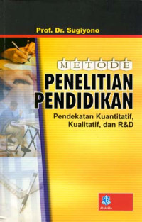 Image of Metode Penelitian Pendidikan pendekatan Kuantitatif, Kualitatid dan R&D