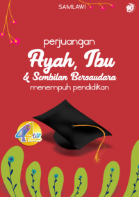 Image of Perjuangan Ayah, Ibu & Sembillan Bersaudara menempuh pendidikan