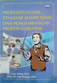 Image of PROFESIONALISME,STANDAR KOMPETENSI,DAN PENGEMBANGAN PROFESI GURU PAK