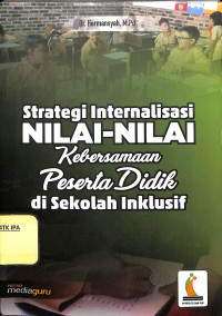 Image of Strategi Internalisasi NILAI-NILAI Kebersamaan Peserta Didik di Sekolah Inklusif
