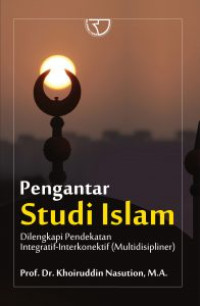 Image of Pengantar Studi Islam : Dilengkapi pendekatan integratif interkonektif