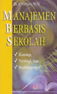 Image of Manajemen Berbasis sekolah, Konsep, Strategi, Implementasi
