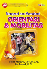 Image of Mengenal Dan Memahami Orintasi & Mobilitas