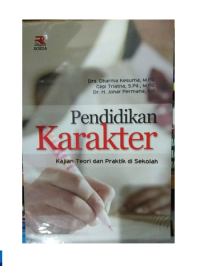 Image of PENDIDIKAN KARAKTER : Kajian Teori dan Praktik di Sekolah